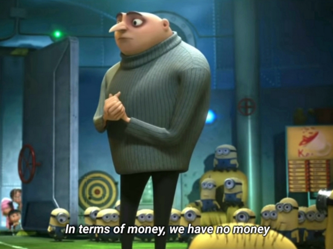 High Quality In terms if money, we have no money Blank Meme Template