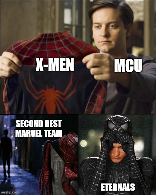 X-MEN; MCU; SECOND BEST MARVEL TEAM; ETERNALS | made w/ Imgflip meme maker