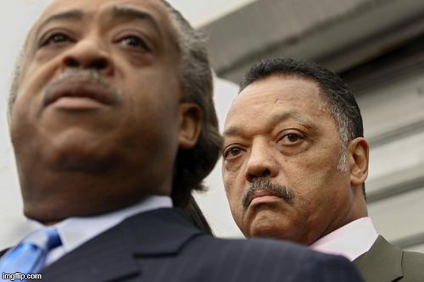 Al Sharpton and Jesse Jackson are not amused | image tagged in al sharpton and jesse jackson are not amused | made w/ Imgflip meme maker