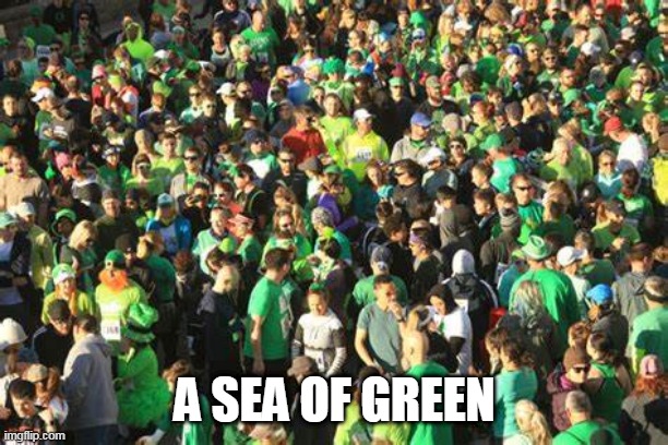 A SEA OF GREEN | made w/ Imgflip meme maker