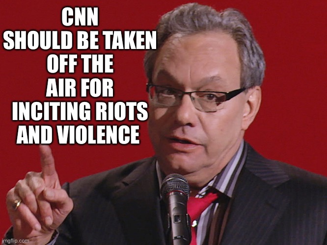 CNN DIRECTOR TO BE ARRESTED | CNN SHOULD BE TAKEN OFF THE AIR FOR INCITING RIOTS AND VIOLENCE | image tagged in gooba,cnn,bought time,bye bye riot makers | made w/ Imgflip meme maker