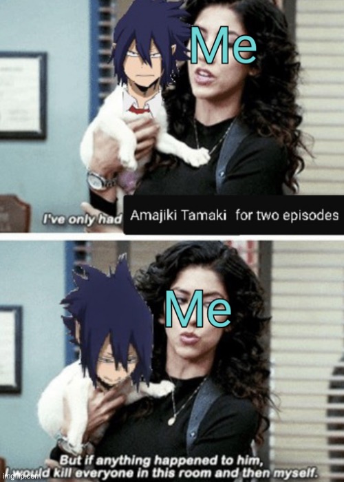 No joke y’all will die if anything happens to Tamaki | image tagged in bnha | made w/ Imgflip meme maker