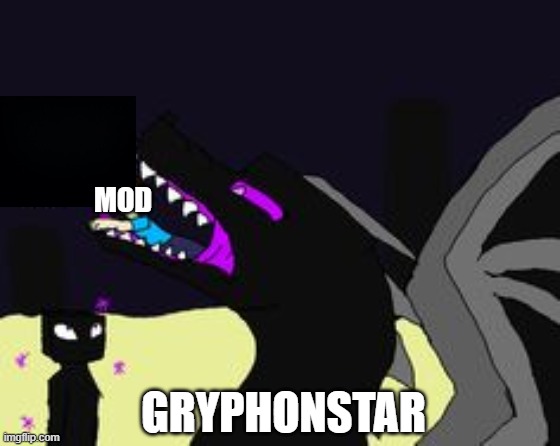 Ender dragon vore | MOD; GRYPHONSTAR | image tagged in ender dragon vore | made w/ Imgflip meme maker