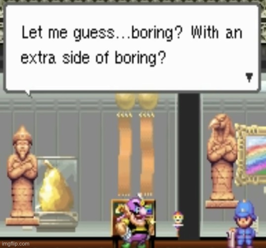 Extra Side Of Boring | image tagged in extra side of boring,wario,memes | made w/ Imgflip meme maker