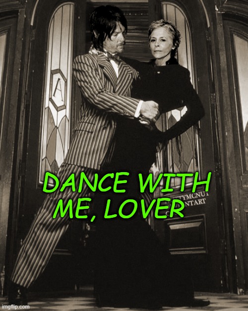 DANCE WITH ME, LOVER | made w/ Imgflip meme maker