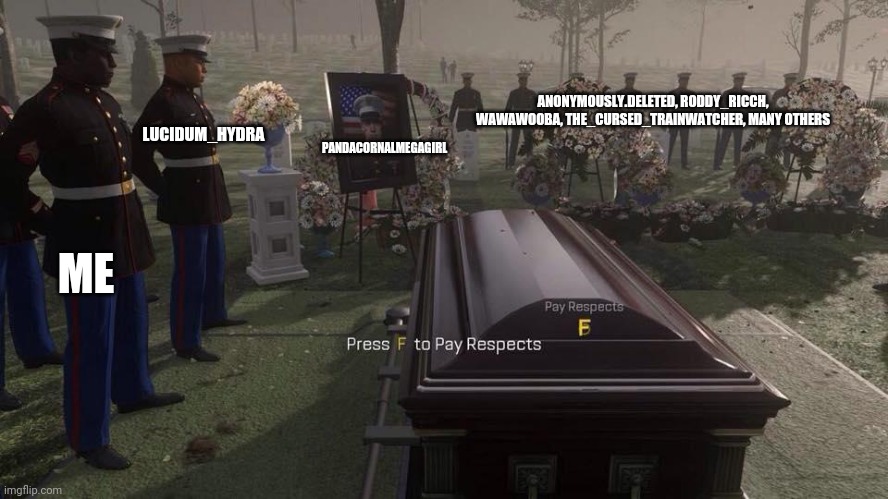 press F to pay respect - Meme by deleted_9f75604e5d0 :) Memedroid