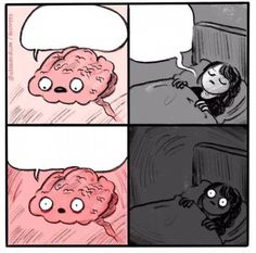 Brain at night be like Blank Meme Template