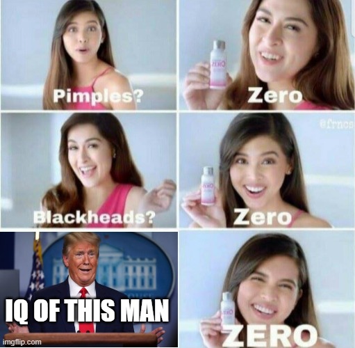 Trump's IQ | IQ OF THIS MAN | image tagged in pimples zero | made w/ Imgflip meme maker