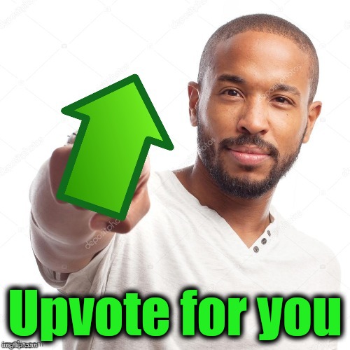 upvote | Upvote for you | image tagged in upvote | made w/ Imgflip meme maker