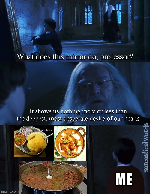 Harry potter mirror | ME | image tagged in harry potter mirror,food,lockdown | made w/ Imgflip meme maker