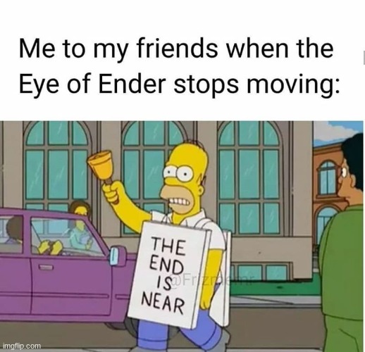 The End is near | image tagged in minecraft | made w/ Imgflip meme maker