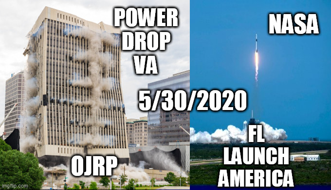 VIRGINIA 5/30/2020 FLORIDA | NASA; POWER
DROP
VA; 5/30/2020; FL
LAUNCH
AMERICA; OJRP | image tagged in implosion,launch,nasa,spacex,virginia,florida | made w/ Imgflip meme maker
