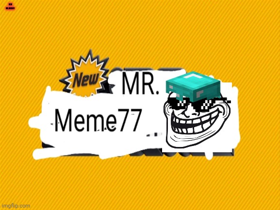 New mr.meme77 | NEW MR.MEME77 | image tagged in new mario,super mario,2,troll | made w/ Imgflip meme maker