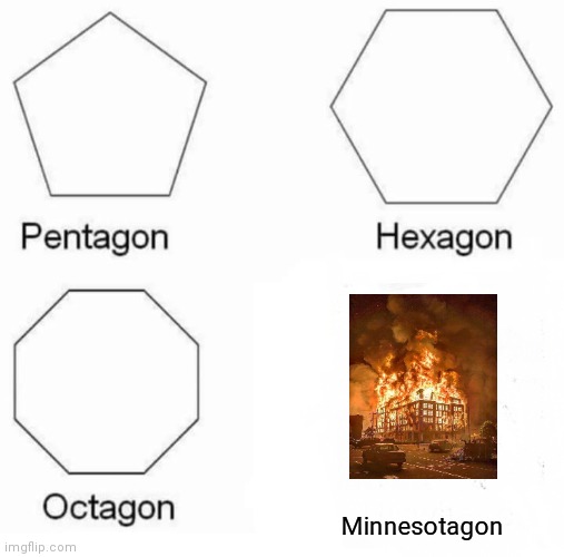 Pentagon Hexagon Octagon | Minnesotagon | image tagged in memes,pentagon hexagon octagon | made w/ Imgflip meme maker