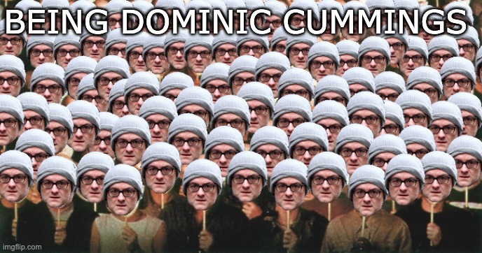 Beat the UK lockdown | BEING DOMINIC CUMMINGS | image tagged in lockdown,dominic cummings,covid-19,boris johnson | made w/ Imgflip meme maker