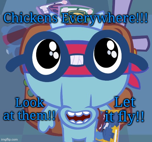 Sniffles's Cute Eyes (HTF) | Chickens Everywhere!!! Look at them!! Let it fly!! | image tagged in sniffles's cute eyes htf | made w/ Imgflip meme maker