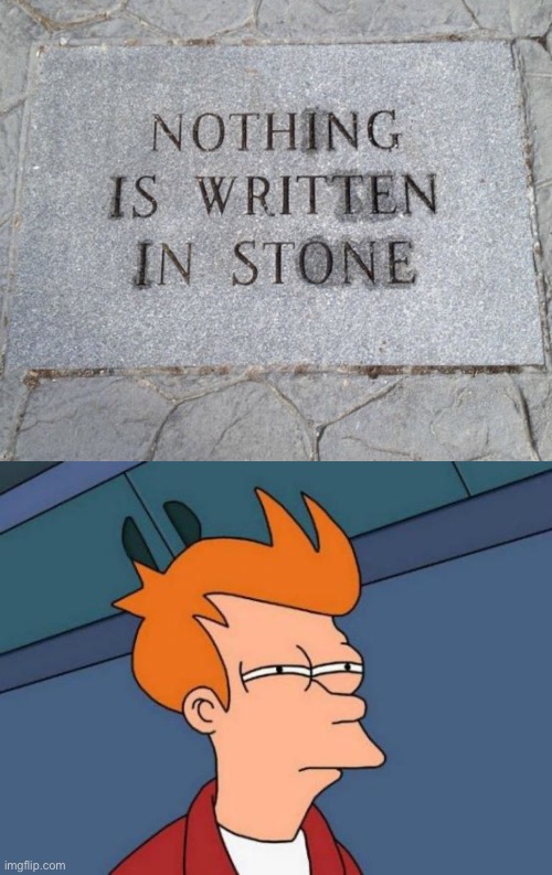 If Stone is a city then mission accomplished | image tagged in memes,futurama fry | made w/ Imgflip meme maker