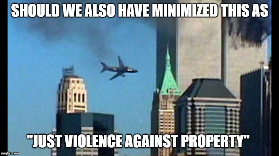 It's not just violence against property.  It's terrorism. | SHOULD WE ALSO HAVE MINIMIZED THIS AS; "JUST VIOLENCE AGAINST PROPERTY" | image tagged in protestors,riots,george floyd,looting | made w/ Imgflip meme maker
