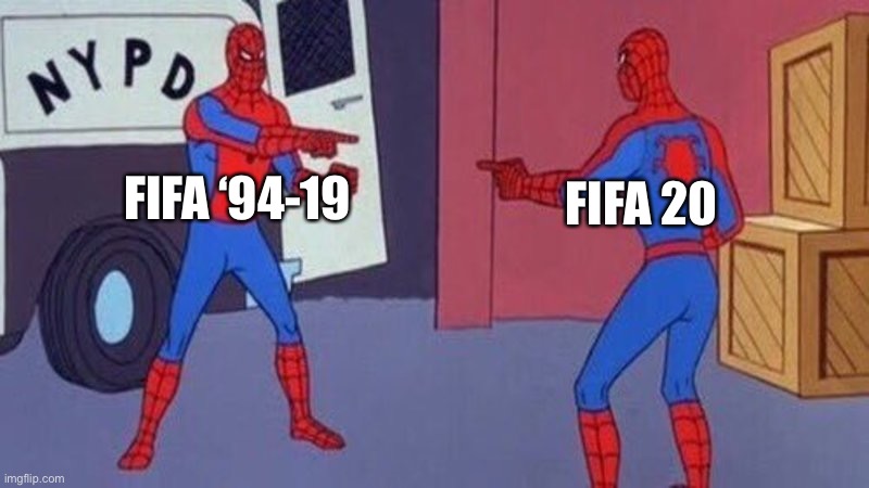 Meme War Wave #1 | FIFA 20; FIFA ‘94-19 | image tagged in spiderman pointing at spiderman | made w/ Imgflip meme maker