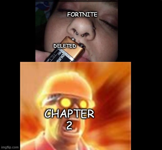 charged | FORTNITE; DELETED; CHAPTER 2 | image tagged in charged | made w/ Imgflip meme maker