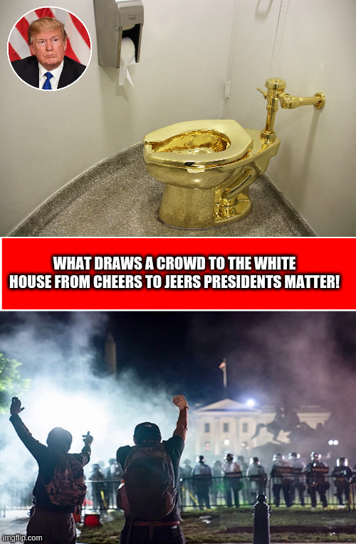 Trump in bunker | WHAT DRAWS A CROWD TO THE WHITE HOUSE FROM CHEERS TO JEERS PRESIDENTS MATTER! | image tagged in donald trump | made w/ Imgflip meme maker