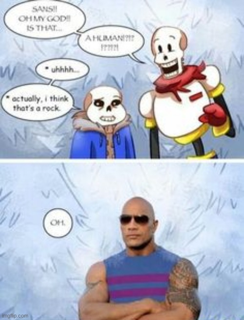 :) | image tagged in the rock,sans,undertale papyrus | made w/ Imgflip meme maker