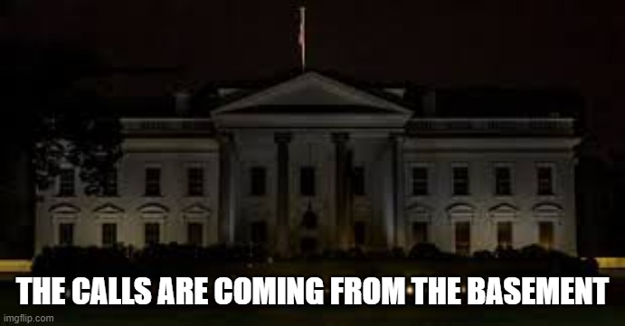 THE CALLS ARE COMING FROM THE BASEMENT | made w/ Imgflip meme maker