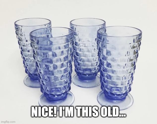 NICE! I'M THIS OLD... | made w/ Imgflip meme maker