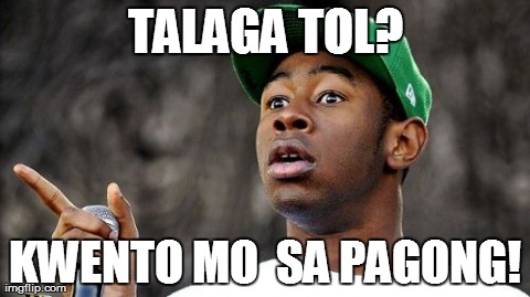 Baron Creater | TALAGA TOL? KWENTO MO  SA PAGONG! | image tagged in memes,baron creater | made w/ Imgflip meme maker