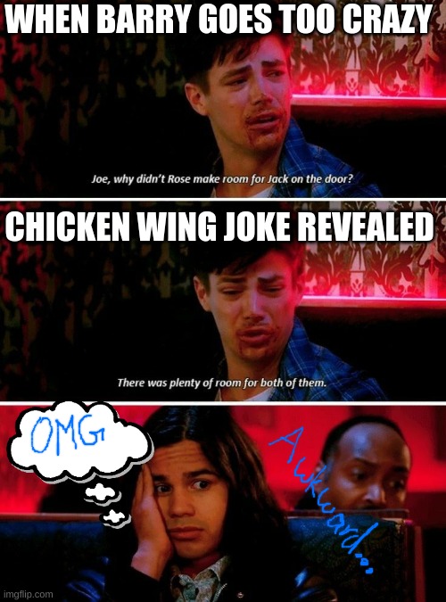 Team Flashs' Bad luck | WHEN BARRY GOES TOO CRAZY; CHICKEN WING JOKE REVEALED | image tagged in barry allen | made w/ Imgflip meme maker
