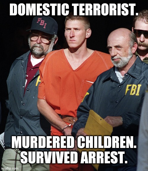 THIS is a domestic terrorist... | DOMESTIC TERRORIST. MURDERED CHILDREN.
SURVIVED ARREST. | image tagged in timothy mcveigh,police,riot,minnesota | made w/ Imgflip meme maker