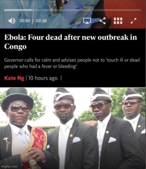 Ebola X COVID-19 | image tagged in memes,funny,ebola,pandaboyplaysyt | made w/ Imgflip meme maker