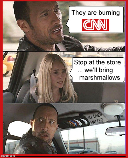 Let's make S'mores !!!!!!!!!!! | image tagged in cnn,lol,riots,antifa,marshmallows,the rock driving | made w/ Imgflip meme maker