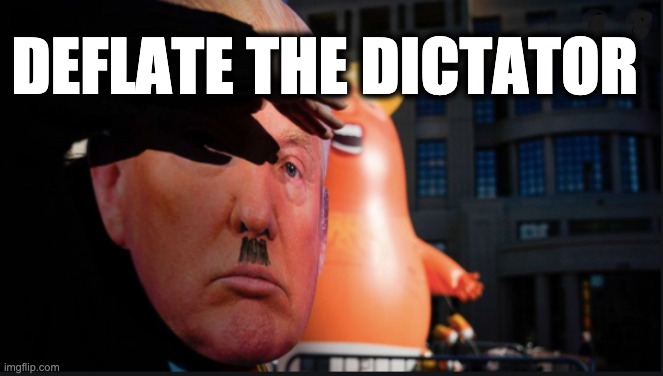 DEFLATE THE DICTATOR | image tagged in memes,dictator,trump,republicans,gop,banana republic | made w/ Imgflip meme maker