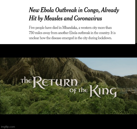Ebola is back, just when you all thought corona was the best disease | image tagged in return of the king,ebola | made w/ Imgflip meme maker