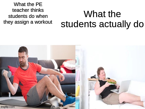 It just had to be............no it couldn't | image tagged in quarantine,school,relatable | made w/ Imgflip meme maker