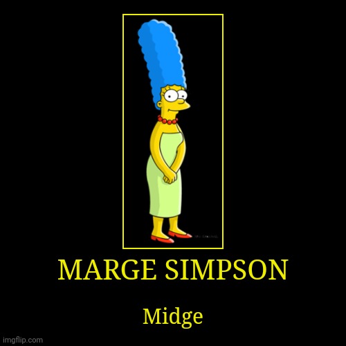 Marge Simpson | image tagged in demotivationals,the simpsons,marge simpson | made w/ Imgflip demotivational maker