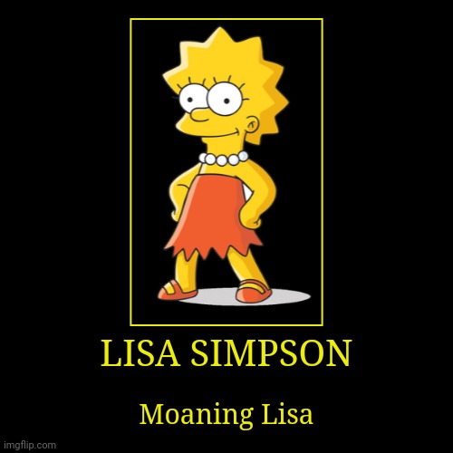 Lisa Simpson | image tagged in demotivationals,the simpsons,lisa simpson | made w/ Imgflip demotivational maker