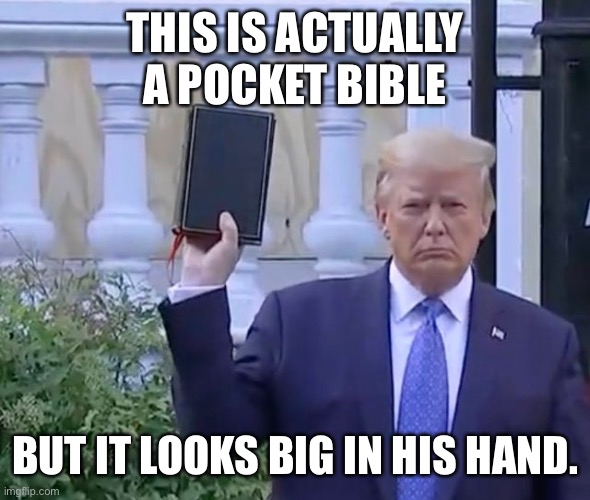 It's A bible | THIS IS ACTUALLY A POCKET BIBLE; BUT IT LOOKS BIG IN HIS HAND. | image tagged in it's a bible | made w/ Imgflip meme maker