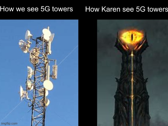 How Karen see 5g towers Remix - Imgflip