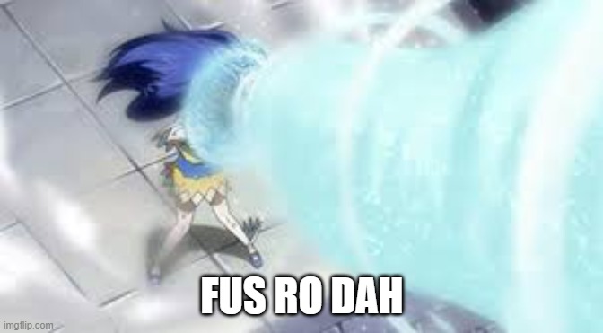 Boredom | FUS RO DAH | image tagged in skyrim,fairy tail | made w/ Imgflip meme maker