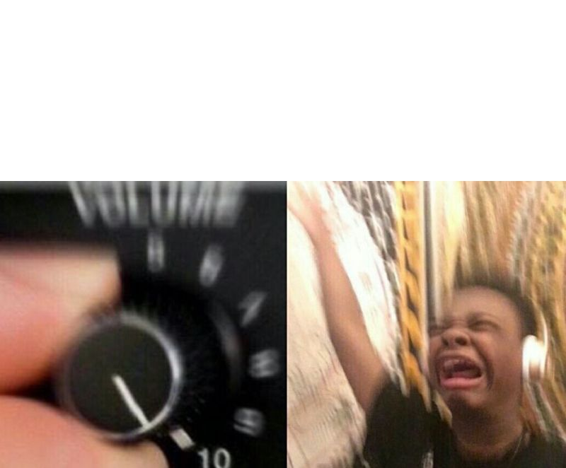 Turn Up The Volume Blank Template Imgflip