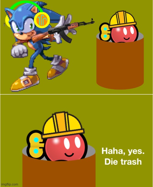 image tagged in haha yes die trash blitz | made w/ Imgflip meme maker