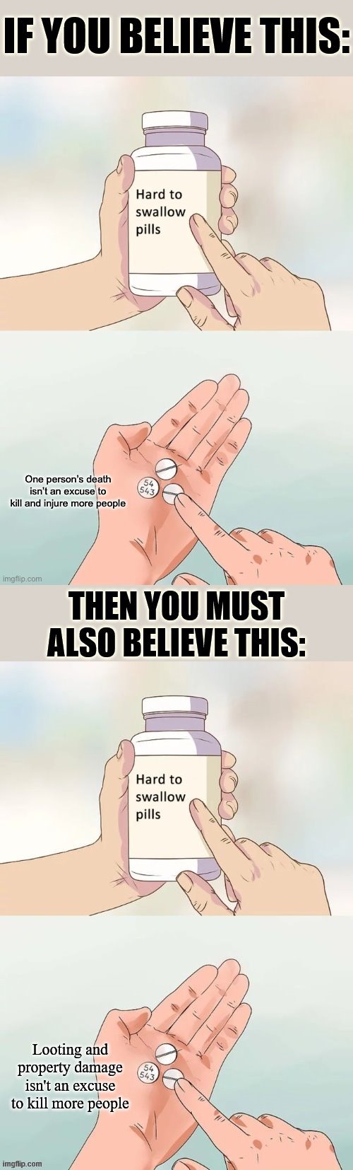 How do we put an end to violence? By putting an end to violence. | image tagged in violence is never the answer,violence,police brutality,riots,riot,hard to swallow pills | made w/ Imgflip meme maker