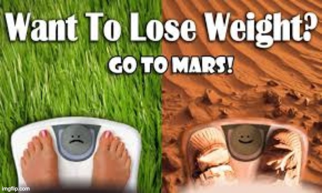 Lose weight | image tagged in mars,lose weight,fat | made w/ Imgflip meme maker