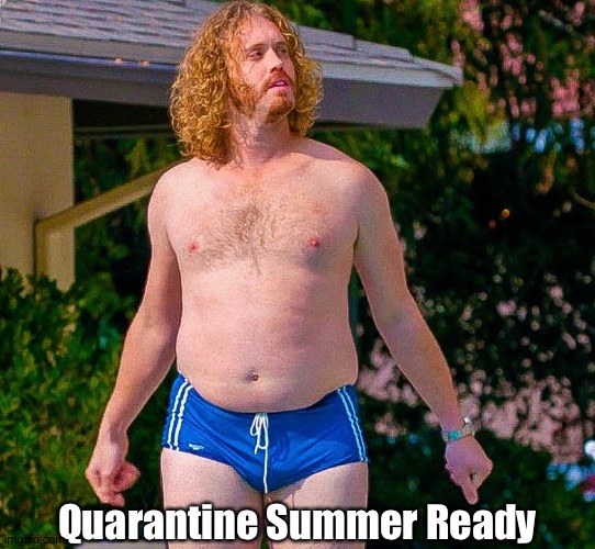 Quarantine Summer Ready | image tagged in quarantine,summer,funny meme | made w/ Imgflip meme maker
