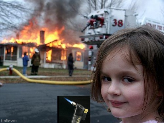 Disaster Girl | image tagged in memes,disaster girl | made w/ Imgflip meme maker