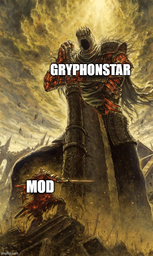 Your fight was proud but pointless. YOU WILL BE MY DINNER!!!! | GRYPHONSTAR MOD | image tagged in monster vs me | made w/ Imgflip meme maker