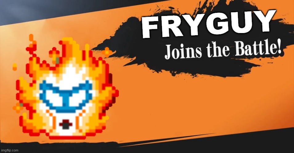 FROM MARIO BROS 2. THEY NEED TO USE HIM MORE | FRYGUY | image tagged in smash bros,super mario bros,joins the battle | made w/ Imgflip meme maker