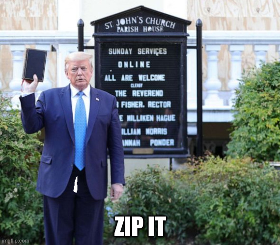 Trump open fly |  ZIP IT | image tagged in donald trump | made w/ Imgflip meme maker